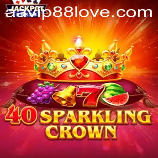 Exploring the Dynamic World of 40SparklingCrown: AAVIP88 Love
